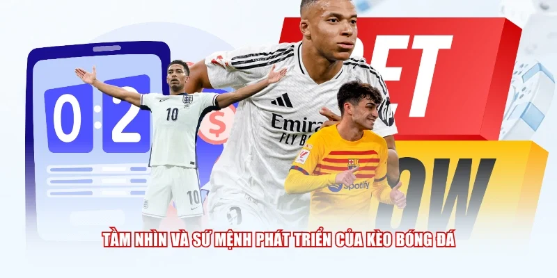 Tầm nhìn và sứ mệnh phát triển của Kèo Bóng Đá