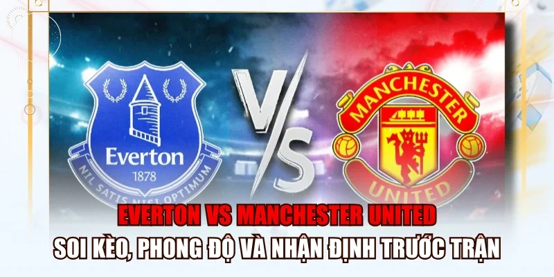 Everton vs Manchester United
