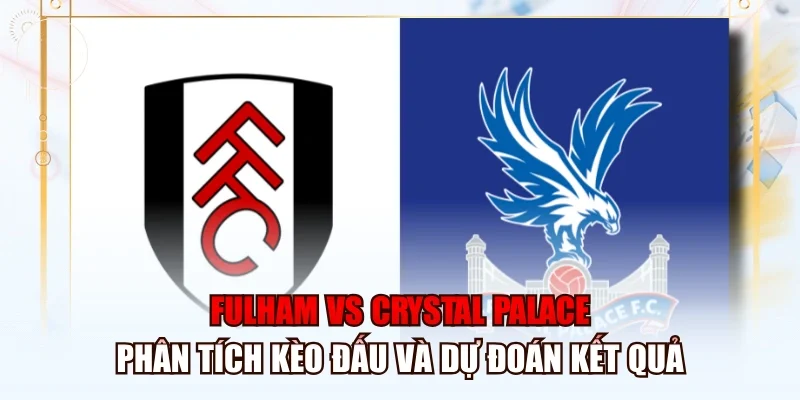 Fulham vs Crystal Palace