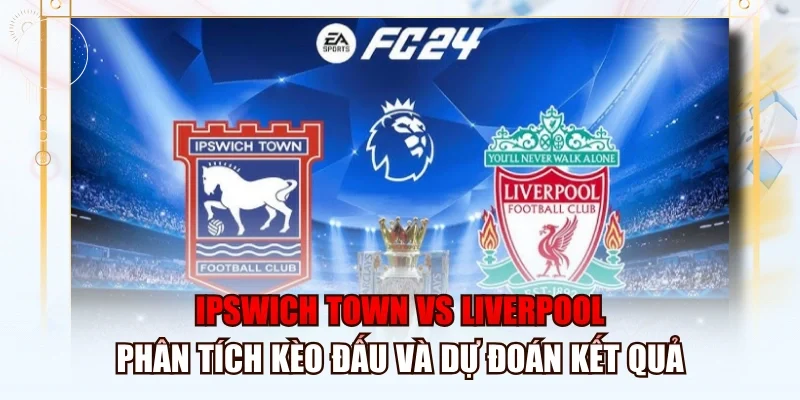 Ipswich Town vs Liverpool