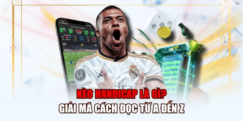 Cách đọc kèo Handicap
