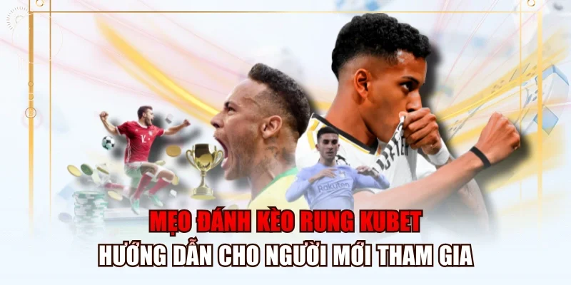 Mẹo đánh kèo rung